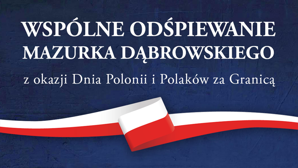 Świętujmy razem Dzień Polonii i Polaków za Granicą
